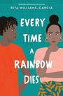 Rita Williams-Garcia: Every Time a Rainbow Dies, Buch