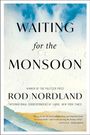 Rod Nordland: Waiting for the Monsoon, Buch