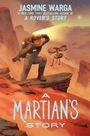 Oben steht "JASMINE WARGA" und "A ROVER'S STORY". Unten "A MARTIAN'S STORY". Ein Astronaut und Drohne auf roter Landschaft.