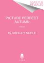 Shelley Noble: Picture Perfect Autumn, Buch