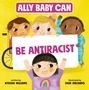Nyasha Williams: Ally Baby Can: Be Antiracist, Buch