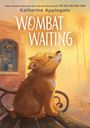 Katherine Applegate: Wombat Waiting, Buch