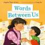 Angela Pham Krans: Words Between Us, Buch