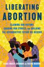 Renee Bracey Sherman: Liberating Abortion, Buch