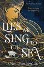 Sarah Underwood: Lies We Sing to the Sea, Buch
