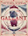 V. E. Schwab: Gallant, Buch