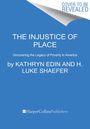 Kathryn J. Edin: The Injustice of Place: Uncovering the Legacy of Poverty in America, Buch