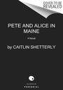 Caitlin Shetterly: Pete and Alice in Maine, Buch