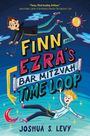 Joshua S Levy: Finn and Ezra's Bar Mitzvah Time Loop, Buch