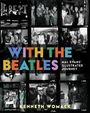 "WITH THE BEATLES" in bunten Buchstaben, darunter "Mal Evans' Illustrated Journey". Schwarz-weiße Fotos von Menschen in Retro-Stil.
