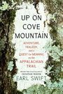 "UP ON COVE MOUNTAIN: Adventure, Tragedy, and a Quest for Meaning on the Appalachian Trail" von Earl Swift. Hintergrund: Baumrinde mit Moos.