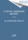 Christine Wells: The Royal Windsor Secret, Buch