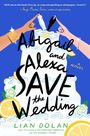 Buchcover: "Abigail and Alexa Save the Wedding" von Lian Dolan. Zwei Hände richten Figuren auf einer Hochzeitstorte.
