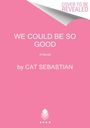 Cat Sebastian: We Could Be So Good, Buch