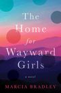 Marcia Bradley: The Home for Wayward Girls, Buch