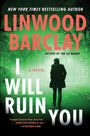 Linwood Barclay: I Will Ruin You, Buch