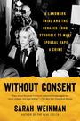 Titel: "Without Consent" von Sarah Weinman. Untertitel über ein bemerkenswertes Gerichtsverfahren. Schwarz-weißes Foto einer Frau.