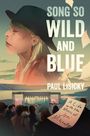 Paul Lisicky: Song So Wild and Blue, Buch