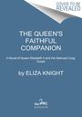 Eliza Knight: The Queen's Faithful Companion, Buch