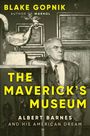 Blake Gopnik: The Maverick's Museum, Buch