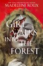 Madeleine Roux: A Girl Walks into the Forest, Buch