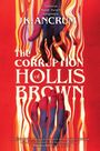 K. Ancrum: The Corruption of Hollis Brown, Buch