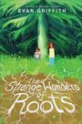 Evan Griffith: The Strange Wonders of Roots, Buch