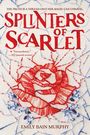 Emily Bain Murphy: Splinters of Scarlet, Buch