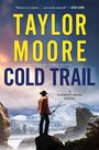 Taylor Moore: Cold Trail, Buch