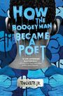 Tony Keith: How the Boogeyman Became a Poet, Buch