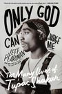 Text: "ONLY GOD CAN JUDGE ME", "Jeff Pearlman", "The Many Lives of Tupac Shakur". Schwarz-weißes Foto eines Mannes.