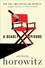 Text: "A Deadly Episode", "a novel", "Anthony Horowitz". Roter Regiestuhl mit eingebautem Messer.