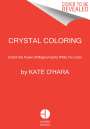 Kate O'Hara: Crystal Coloring: Unlock the Power of Magical Gems While You Color, Buch