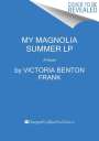Victoria Benton Frank: My Magnolia Summer, Buch