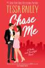 Tessa Bailey: Chase Me, Buch