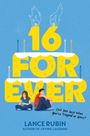 Lance Rubin: 16 Forever, Buch