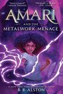 "Amari and the Metalwork Menace" von B. B. Alston. Illustration: Mädchen mit lila Magie, entschlossener Gesichtsausdruck.