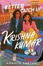 Anahita Karthik: Better Catch Up, Krishna Kumar, Buch