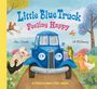 Alice Schertle: Little Blue Truck Feeling Happy: A Touch-And-Feel Book, Buch