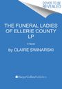 Claire Swinarski: The Funeral Ladies of Ellerie County, Buch