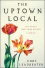 Cory Leadbeater: The Uptown Local, Buch