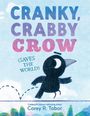 Corey R Tabor: Cranky, Crabby Crow (Saves the World), Buch