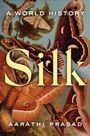 Aarathi Prasad: Silk, Buch