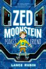 Lance Rubin: Zed Moonstein Makes a Friend, Buch