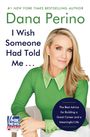 Dana Perino: I Wish Someone Had Told Me . . ., Buch