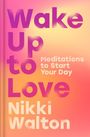 Nikki Walton: Wake Up to Love, Buch