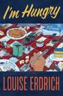 Louise Erdrich: I'm Hungry, Buch