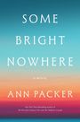 Ann Packer: Some Bright Nowhere, Buch