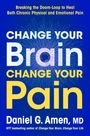 Daniel G. Amen: Change Your Brain, Change Your Pain, Buch