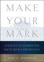 Mark K. Updegrove: Make Your Mark, Buch